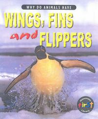 Produktbild: Why Do Animals Have Wings, Fins and Flippers?