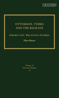 Produktbild: Boyar, E: Ottomans, Turks and the Balkans