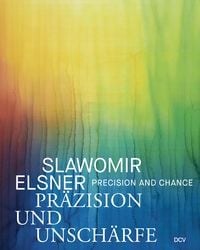 Produktbild: Slawomir Elsner &ndash;&nbsp;Pr&auml;zision und Unsch&auml;rfe