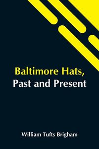 Produktbild: Baltimore Hats, Past And Present