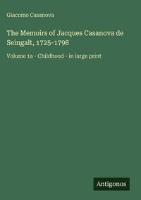 Produktbild: The Memoirs of Jacques Casanova de Seingalt, 1725-1798