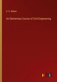 Produktbild: An Elementary Course of Civil Engineering