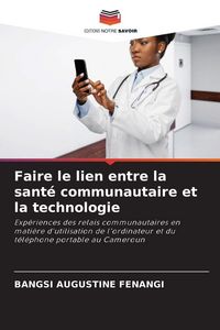 Produktbild: Faire le lien entre la sant&eacute; communautaire et la technologie
