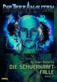 Produktbild: Die Terranauten, Band 39: die Schwerkraft-Falle