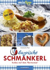 Produktbild: Mixtipp Bayrische Schmankerl: Kochen mit dem Thermomix