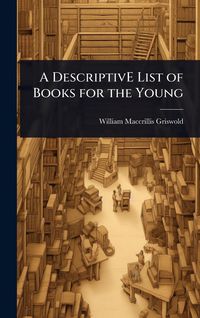 Produktbild: A DescriptivE List of Books for the Young