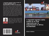 Produktbild: I requisiti logistici della scelta di un hub regionale per le esportazioni in Africa occidentale