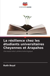 Produktbild: La r&eacute;silience chez les &eacute;tudiants universitaires Cheyennes et Arapahos