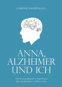 Bild vom Artikel Anna, Alzheimer und ich vom Autor Lorenz Nachtigall