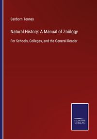 Produktbild: Natural History: A Manual of Zo&ouml;logy