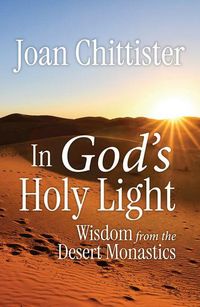 Produktbild: In God's Holy Light: Wisdom from the Desert Monastics