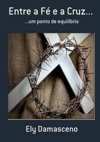 Produktbild: Entre A F&eacute; E A Cruz...