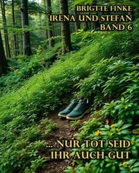 Produktbild: Nur tot seid ihr auch gut