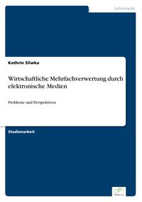 Produktbild: Wirtschaftliche Mehrfachverwertung durch elektronische Medien
