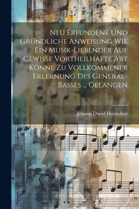 Produktbild: Neu Erfundene Und Gr&uuml;ndliche Anweisung Wie Ein Musik-liebender Auf Gewisse Vortheilhafte Art K&ouml;nne Zu Vollkommener Erlernung Des General-basses ... Ge