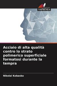 Produktbild: Acciaio di alta qualit&agrave; contro lo strato polimerico superficiale formatosi durante la tempra