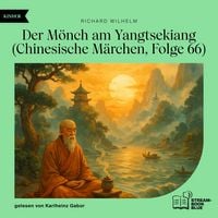 Produktbild: Der M&ouml;nch am Yangtsekiang (Chinesische M&auml;rchen, Folge 66)