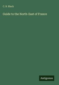 Produktbild: Guide to the North-East of France