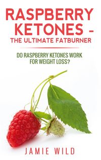Produktbild: Raspberry Ketones - The Ultimate Fatburner