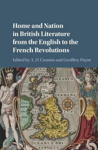 Produktbild: Home and Nation in British Literature from the English to the French Revolutions