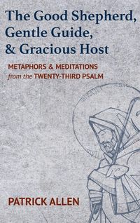 Produktbild: The Good Shepherd, Gentle Guide, and Gracious Host