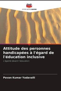 Produktbild: Attitude des personnes handicap&eacute;es &agrave; l'&eacute;gard de l'&eacute;ducation inclusive