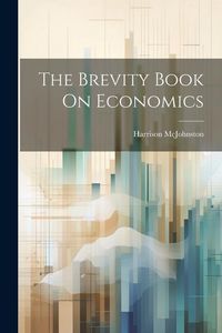 Produktbild: The Brevity Book On Economics