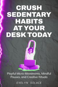Produktbild: Crush Sedentary Habits At Your Desk Today