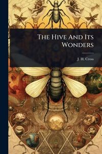 Produktbild: The Hive And Its Wonders