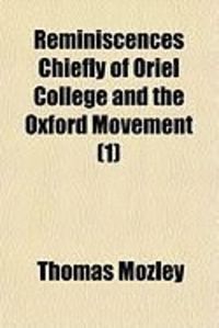 Produktbild: Reminiscences Chiefly of Oriel College and the Oxford Movement (1)