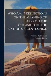 Produktbild: Who Am I? Reflections on the Meaning of Parks on the Occasion of the Nation's Bicentennial