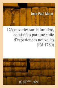 Produktbild: D&eacute;couvertes sur la lumi&egrave;re, constat&eacute;es par une suite d'exp&eacute;riences nouvelles