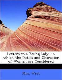 Produktbild: West, M: Letters to a Young lady, in which the Duties and Ch
