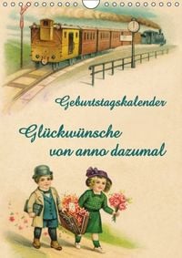Produktbild: Gl&uuml;ckw&uuml;nsche von anno dazumal (Wandkalender immerw&auml;hrend DIN A4 hoch)