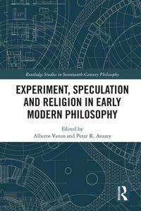 Produktbild: Experiment, Speculation and Religion in Early Modern Philosophy