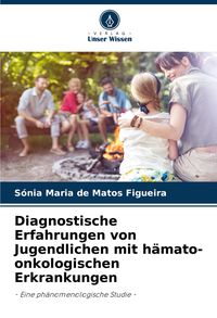Produktbild: Diagnostische Erfahrungen von Jugendlichen mit h&auml;mato-onkologischen Erkrankungen