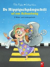 Produktbild: Ds Hippigschp&auml;ngschtli uf em Schuelw&auml;g