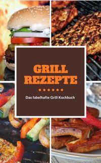 Produktbild: Grillrezepte, schnell, einfach und nat&uuml;rlich