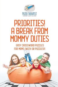 Produktbild: Priorities! A Break from Mommy Duties | Easy Crossword Puzzles for Moms (with 50 puzzles!)
