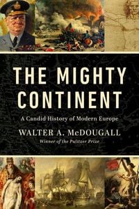 Produktbild: Mighty Continent: A Candid History of Modern Europe