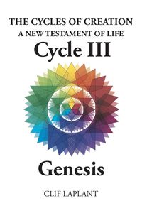 Produktbild: The Cycles of Creation A New Testament of Life Cycle III Genesis