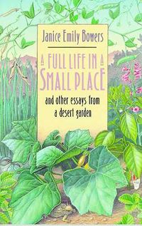 Produktbild: A Full Life in a Small Place and Other Essays from a Desert Garden