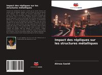 Produktbild: Impact des r&eacute;pliques sur les structures m&eacute;talliques