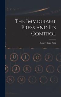 Produktbild: The Immigrant Press and its Control