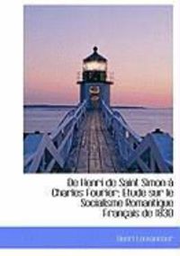 Produktbild: De Henri de Saint Simon Charles Fourier; Etude Sur Le Socialisme Romantique Fran Ais de 1830