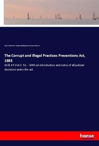 Produktbild: The Corrupt and Illegal Practices Preventions Act, 1883