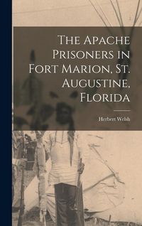 Produktbild: The Apache Prisoners in Fort Marion, St. Augustine, Florida
