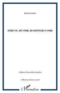 Produktbild: Etre vu, se voir, se donner avoir