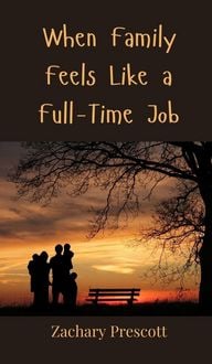 Produktbild: When Family Feels Like a Full-Time Job