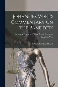 Produktbild: Johannes Voet's Commentary on the Pandects: Books XXX., XXXI., and XXXII